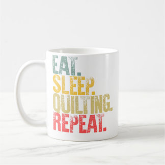 Eat Sleep Repeat Eat Sleep Quilting Repeat Coffee Mug