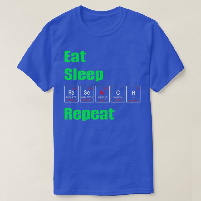 Eat Sleep Research Repeat 19 T-Shirt (Design Front)