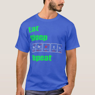 Eat Sleep Research Repeat 19 T-Shirt