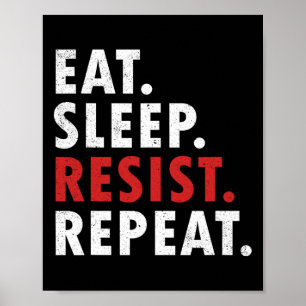 Eat Sleep Resist Repeat Political Resistance Fight Poster