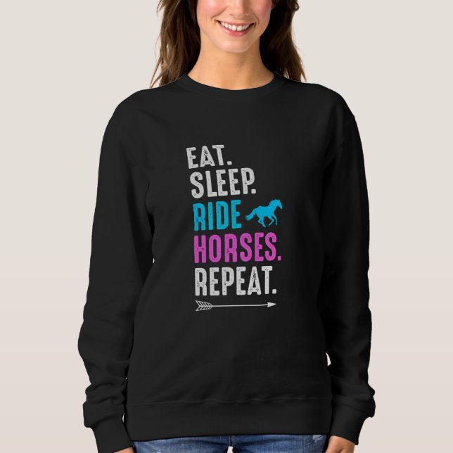 Eat Sleep Ride Horses Repeat Equestrian Farmer Hor Sweatshirt (Front)