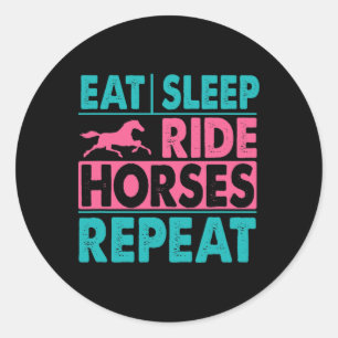 Eat Sleep Ride Horses Repeat Equestrian Sport Classic Round Sticker