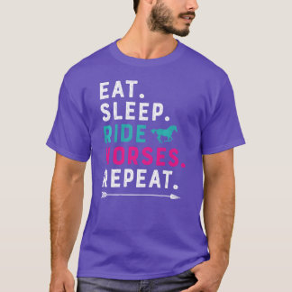 Eat Sleep Ride Horses Repeat Horse Girl Horseback T-Shirt