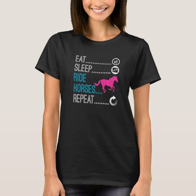 Eat Sleep Ride Horses Repeat Horse Ride Equestrian T-Shirt (Front)