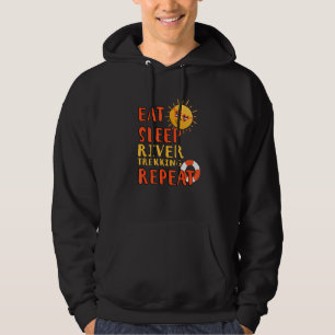 Eat Sleep River Trekking Repeat River Trekking Hob Hoodie