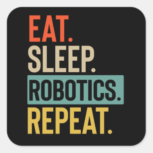Eat Sleep robotics Repeat retro vintage colours Square Sticker