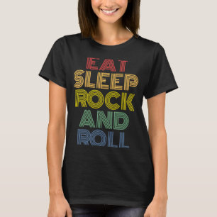 Eat Sleep Rock And Roll retro vintage 70s 80s rock T-Shirt