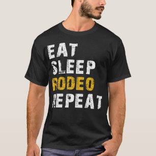 eat sleep rodeo T-Shirt