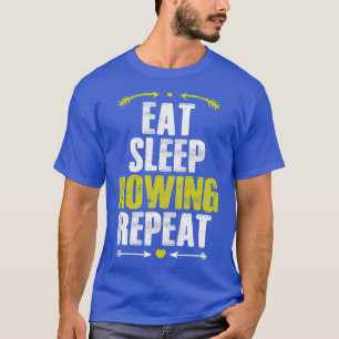 Eat Sleep Rowing Repeat Funny Sport Lover Gifts fo T-Shirt