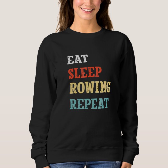 Eat Sleep Rowing Repeat Sculling Summer Rower Trop Sweatshirt (Front)