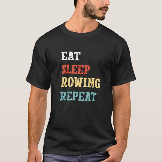Eat Sleep Rowing Repeat Sculling Summer Rower Trop T-Shirt (Front)