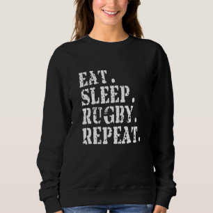 Eat Sleep Rugby Repeat Rugby Fan Enthusiast Sweatshirt
