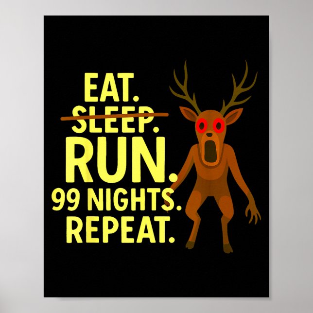 Eat Sleep Run 99 Nights Repeat Y Deer Funny Gamer  Poster (Front)