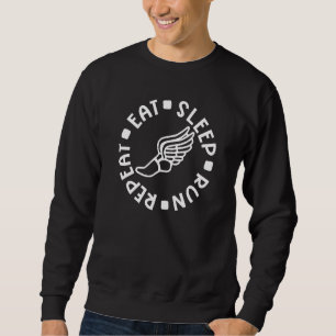 Eat Sleep Run Repeat Cross Country Track Runner Sweatshirt