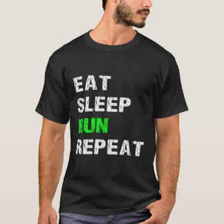 Eat Sleep Run Repeat Funny Running Slogan Runner S T-Shirt