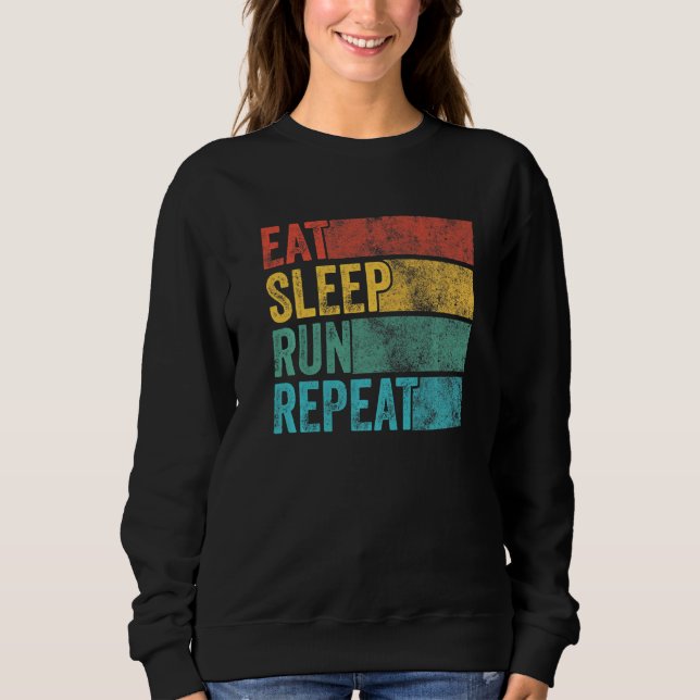 Eat Sleep Run Repeat Track And Field Marathon Runn Sweatshirt (Front)
