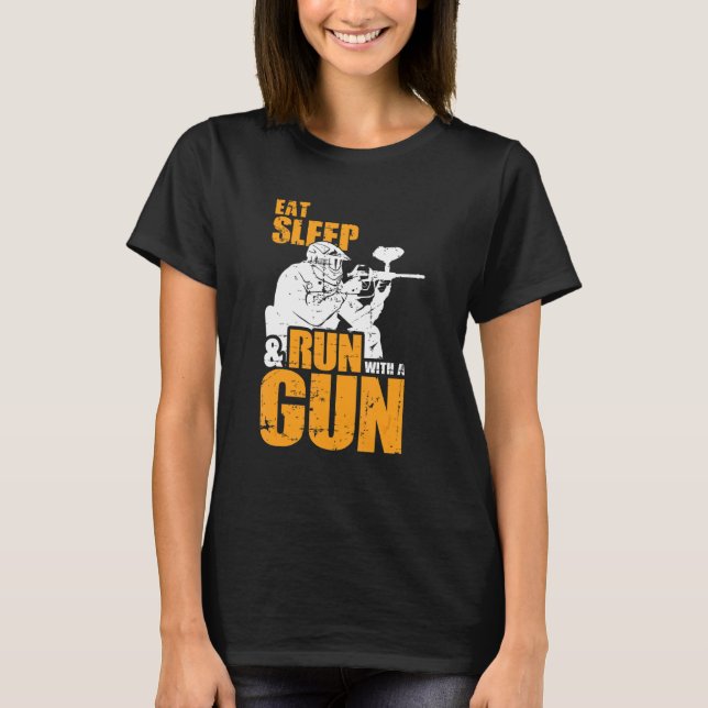 Eat Sleep & Run With A Gun Paintball T-Shirt (Front)
