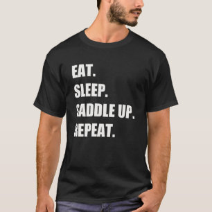 Eat Sleep Saddle Up Repeat Horse Riding Equestria T-Shirt