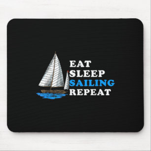 Eat Sleep Sailing Repeat Nautical Boating Humor Qu Mouse Pad
