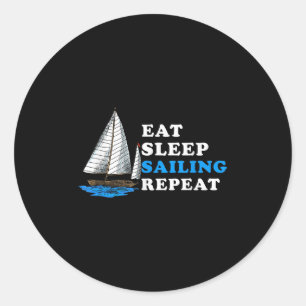Eat Sleep Sailing Repeat Nautical Boating Humour Q Classic Round Sticker