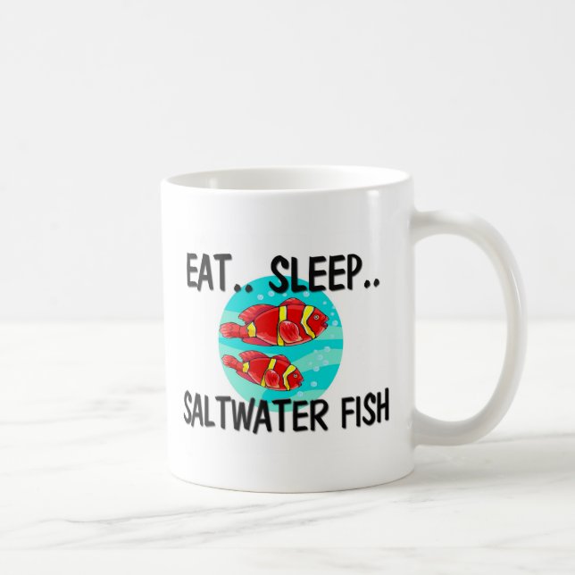 Eat Sleep SALTWATER FISH Coffee Mug (Right)