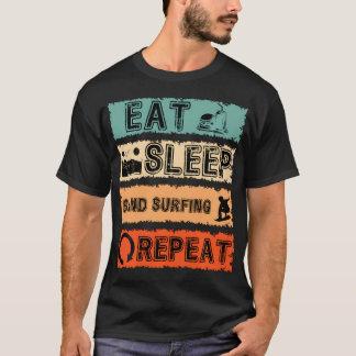 Eat Sleep Sand Surfing Repeat Sports Cycle T-Shirt