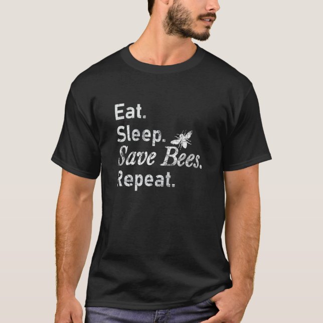 Eat Sleep Save Bees Repeat T-Shirt (Front)