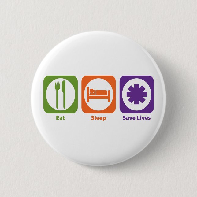 Eat Sleep Save Lives 6 Cm Round Badge (Front)