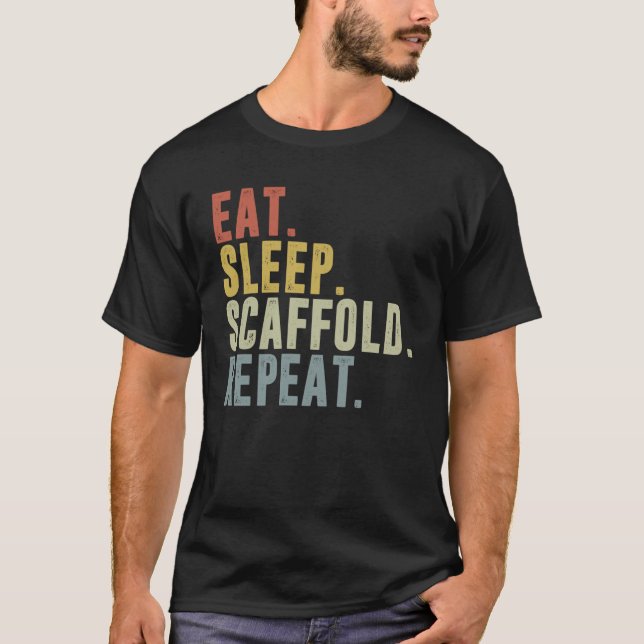 Eat Sleep Scaffold Repeat Scaffolding T-Shirt (Front)