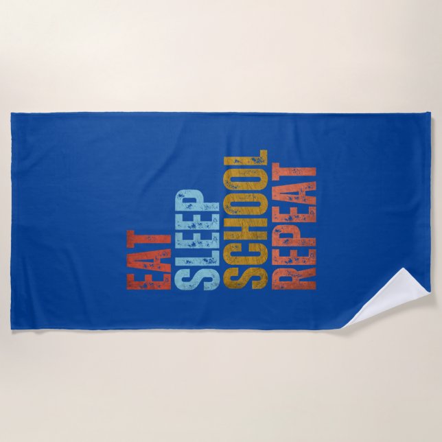 EAT SLEEP SCHOOL REPEAT BEACH TOWEL (Front)