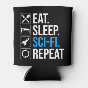 Eat Sleep Sci-Fi Repeat Can Cooler