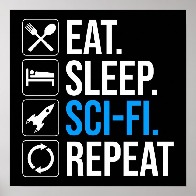 Eat Sleep Sci-Fi Repeat Poster (Front)