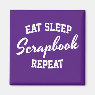 Eat Sleep Scrapbook Repeat Scrapbooking Magnet
