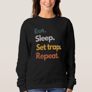 Eat Sleep Set Traps Repeat Hunter And Trapper Sweatshirt