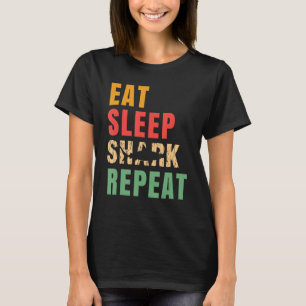 Eat Sleep Shark Repeat Sharks Shark Lover T-Shirt