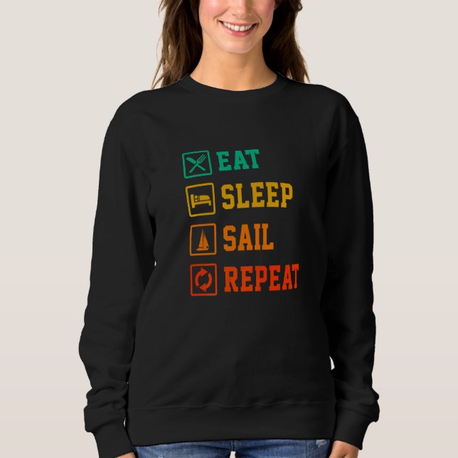 Eat Sleep Ship Repeat Sailor Skipper Captain Sailb Sweatshirt (Front)