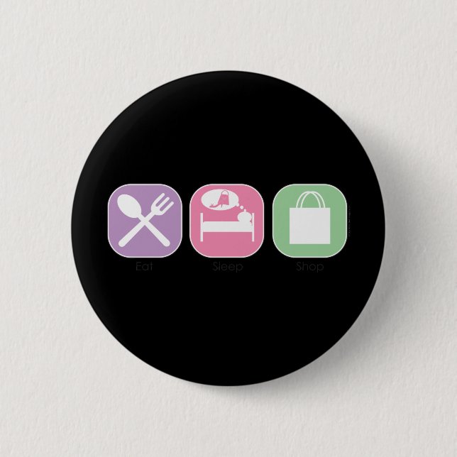 Eat Sleep Shop 6 Cm Round Badge (Front)