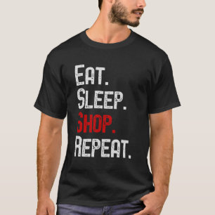 Eat Sleep Shop Repeat Holiday Shopping T-Shirt