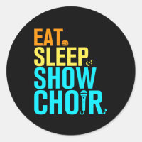 Eat Sleep Show Choir