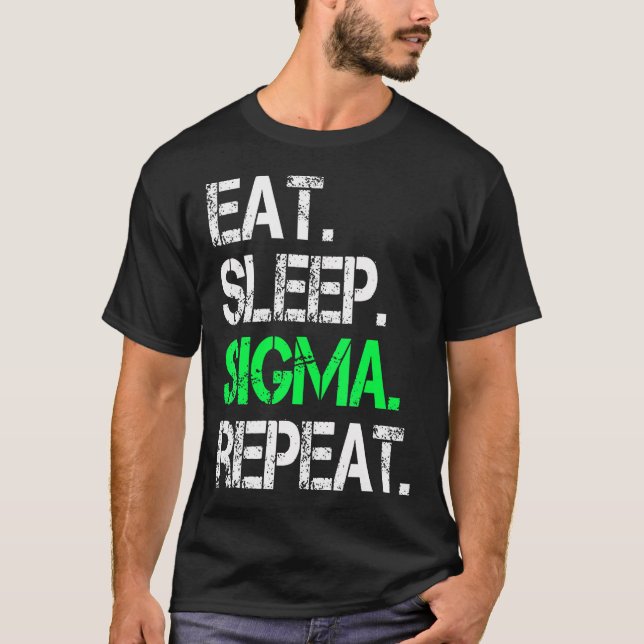 Eat Sleep Sigma Repeat T-Shirt (Front)