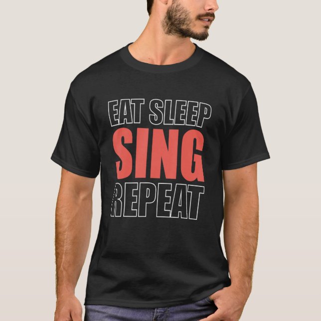 Eat Sleep Sing Repeat Opera-Singer T-Shirt (Front)