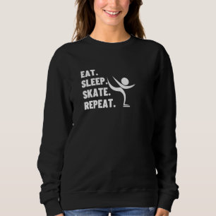 Eat Sleep Skate Repeat Ice Roller Figure Skate Sweatshirt