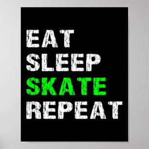 Eat Sleep Skate Repeat Roller Skater Skateboard Sk Poster