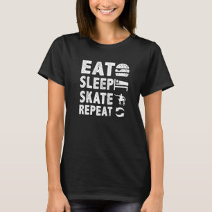 Eat Sleep Skate Repeat Skateboard Skateboarding Sk T-Shirt