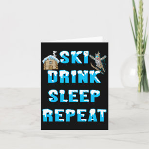 Eat Sleep Ski Drink Repeat Snow Winter Sports Apre Card