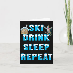 Eat Sleep Ski Drink Repeat Snow Winter Sports Apre Card