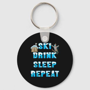Eat Sleep Ski Drink Repeat Snow Winter Sports Apre Key Ring