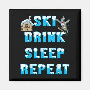 Eat Sleep Ski Drink Repeat Snow Winter Sports Apre Magnet