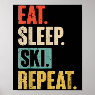 Eat Sleep Ski Repeat - Funny Retro Vintage Skiing Poster