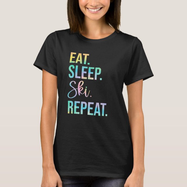Eat Sleep Ski Repeat  Ski Vacation Skier Skiing Li T-Shirt (Front)
